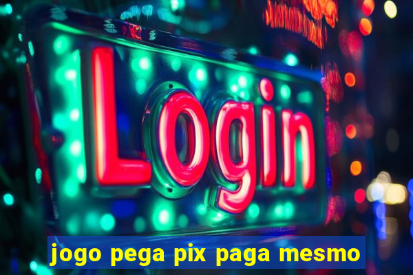 jogo pega pix paga mesmo